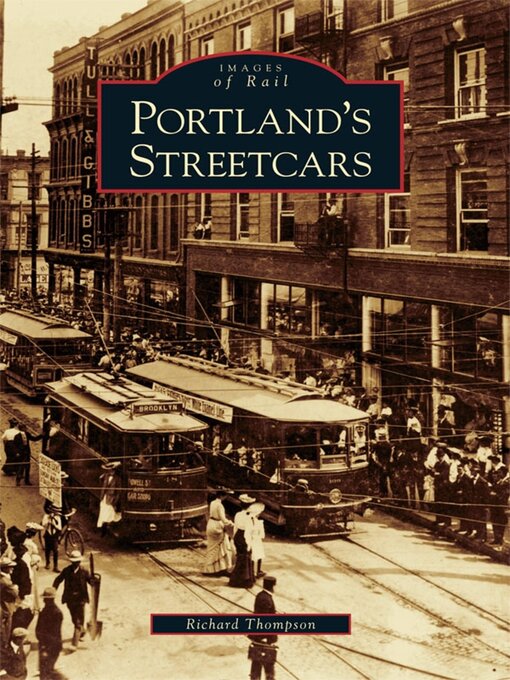 Title details for Portland's Streetcars by Richard Thompson - Available